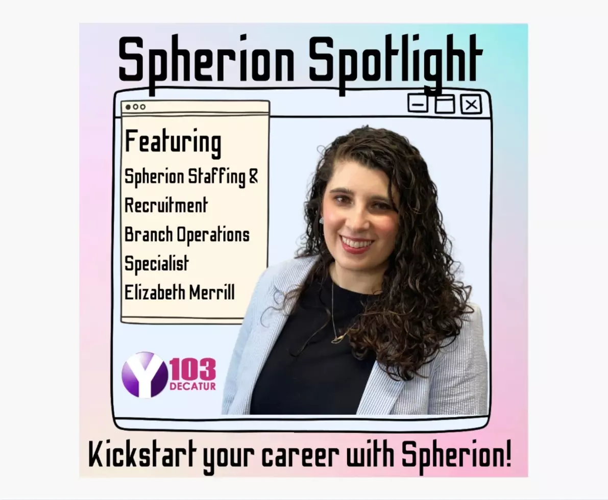 A graphic of a woman smiling at the camera with the headline Spherion Spotlight, Featuring Spherion Staffing & Recruitment Branch Operations Specialist Elizabeth Merrill, from Y103 Decatur, Kickstart your career with Spherion!
