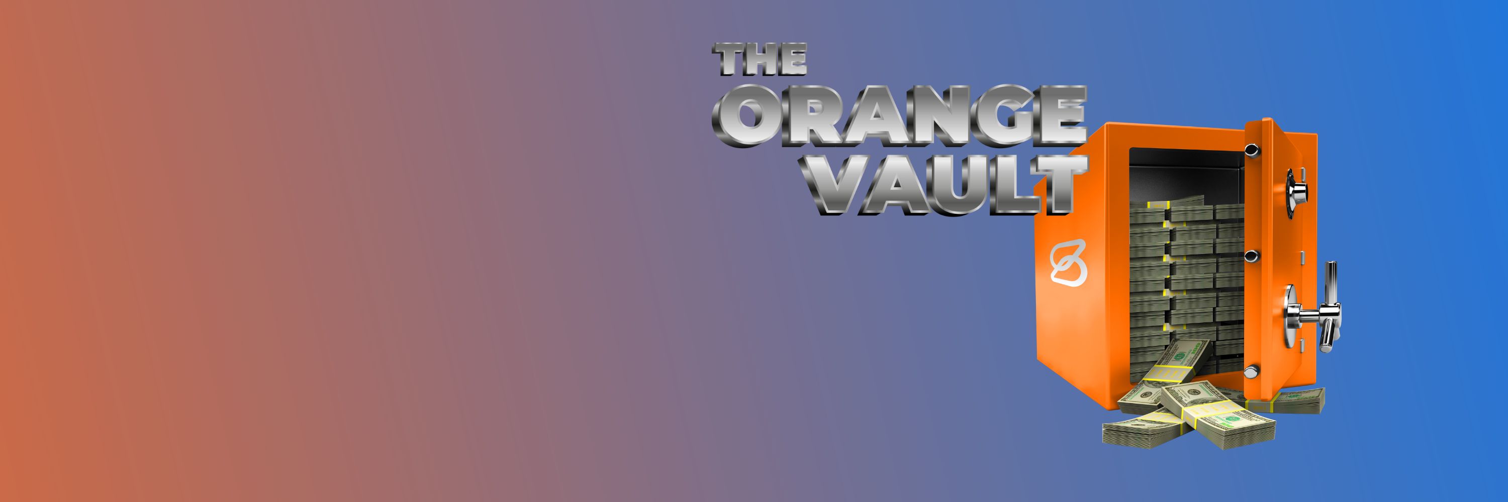 Orange and blue gradient background with a picture of a vault with cash spilling out of the front, with the words The Orange Vault