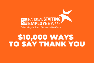 National Staffing Employee Week logo on orange background with text, $10,000 ways to say thank you