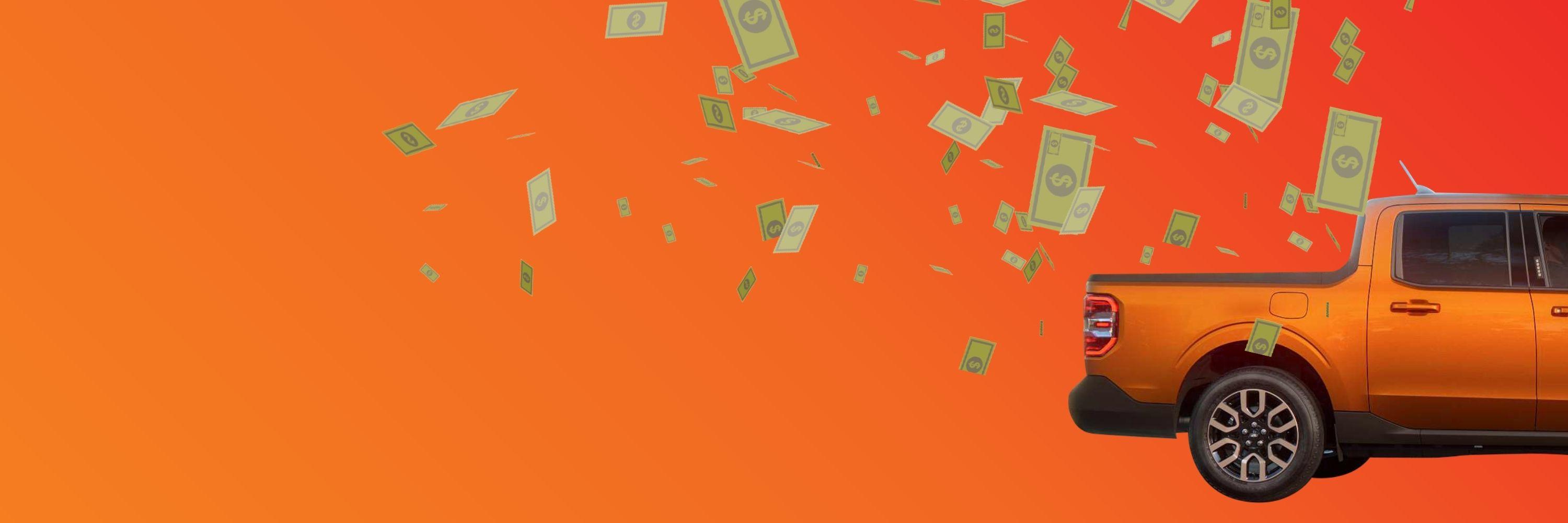 Orange background with cash flying out of the back of a pickup truck on the right side